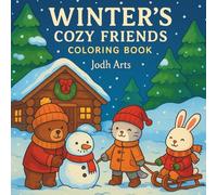 Winter's Cozy Friends Coloring Book: Warm Your Winter with Whimsical Coloring Fun!