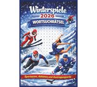 Winterspiele 2026 Wortsuchrätsel Puzzle Buch: Über 50 Rätsel Inspiriert von den Olympischen Winterspielen
