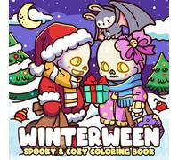 Winterween: Cute Coloring Book for Adults & Teens featuring Creepy-Cute Characters, Festive Moments, and Cozy Seasonal Scenes for Stress Relief