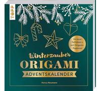 Winterzauber. Origami-Adventskalender.: 24 neue Faltideen. Mit Origami-Papieren.