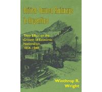 Winthrop R. Wright British-Owned Railways in Argentina (Tascabile)