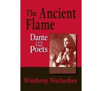 Winthrop Wetherbee The Ancient Flame (Tascabile)