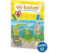 Wir basteln! - Malen, Ausschneiden, Kleben - Drachen: Bastelbuch für Mädchen und Jungen ab 3 Jahren - Entwickelt und illustriert von Nobert Pautner