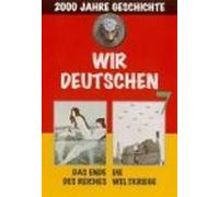 Wir Deutschen 07. DVD-Video: Das Ende des Reiches - 1890 bis 1918 / Die Weltkriege - 1914 bis Ende des 20. Jahrhunderts