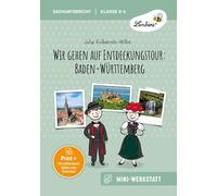 Wir gehen auf Entdeckungstour: Baden-Württemberg: Die Mini-Werkstatt (3. und 4. Klasse)