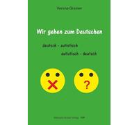 Wir gehen zum Deutschen: deutsch - autistisch, autistisch - deutsch