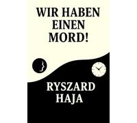 Wir haben einen Mord!