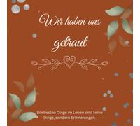 Wir haben uns getraut - Hochzeit Gästebuch - Erinnerungen die bleiben - Geschenkidee