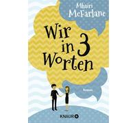 Wir in drei Worten: Roman | Eine RomCom für alle, die sich schon einmal die Frage gestellt haben - Was wäre wenn ...