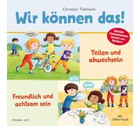 Wir können das! 1: Teilen und abwechseln & Freundlich und achtsam sein: Zwei Hörspiele zum Erlernen sozialer Kompetenzen