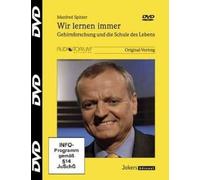 Wir lernen immer - Gehirnforschung und die Schule des Lebens - Manfred Spitzer