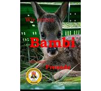 Wir retten Bambi und seine Freunde: Ein Leitfaden für Naturschutz, Technologie und Gemeinschaft