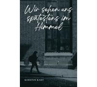 Wir sehen uns spätestens im Himmel