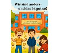 Wir sind anders und das ist gut so: Eine Geschichte über Vielfalt, Freundschaft und Stärken