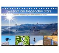 Wir sind die fliegenden Stars (Tischkalender 2026 DIN A5 quer), CALVENDO Monatskalender: Tierische Begegnungen über Österreichs Alpen