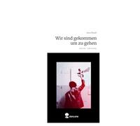Wir sind gekommen um zu gehen. Life is a Story - story.one