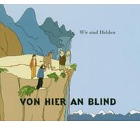 Wir Sind Helden - Von Hier An Blind