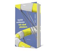 wir sind pioniere: Roman | Lit.Cologne Debütpreis 2024: Liebe in Zeiten absoluter Selbstverantwortlichkeit