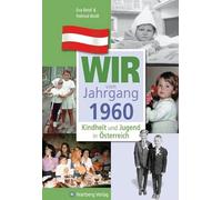 Wir vom Jahrgang 1960 - Kindheit und Jugend in Österreich