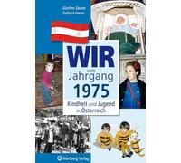 Wir vom Jahrgang 1975 - Kindheit und Jugend in Österreich