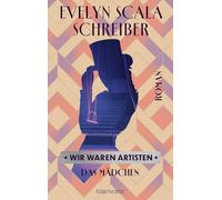 Wir waren Artisten: Das Mädchen - Roman: 1