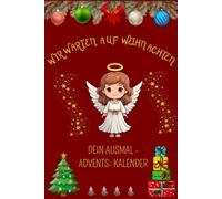 Wir warten auf Weihnachten: Das Adventskalender Malbuch