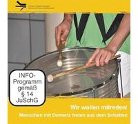 Wir wollen mitreden!. Menschen mit Demenz treten aus dem Schatten