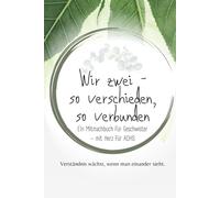Wir zwei - so verschieden, so verbunden: Workbook für Geschwister - mit Herz für ADHS - Kompakt & praktisch (6x9")