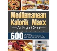 Wird Buckey Mediterranean Kalorik Maxx Air Fryer Oven Cookbook (Tascabile)