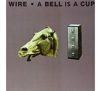 Wire - Bell Is a Cup