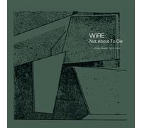 Wire Not About to Die (RSD 2022): Studio Demos 1977-1978 (Vinyl LP) 12" Album