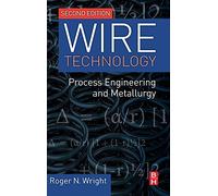 Wire Technology: Process Engineering and Metallurgy