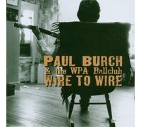 Wire to Wire by Paul Burch & the WPA Ballclub