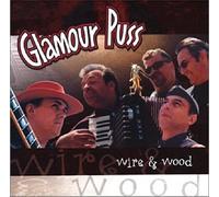 Wire & Wood - Glamourpuss (Audio cd)