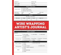 Wire Wrapping Artist's Journal: A Complete Log Book for Tracking Gemstones, Weaves, and Jewelry Designs