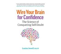 Wire Your Brain for Confidence: The Science of Conquering Self-Doubt - Jew...