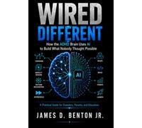 Wired Different: How the ADHD Brain Uses AI to Build What Nobody Thought Possible