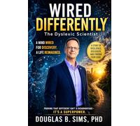 Wired Differently: The Dyslexic Scientist