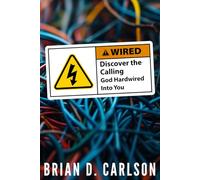 Wired: Discover the Calling God Hardwired Into You.