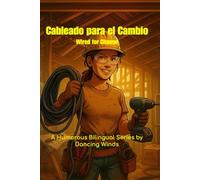 Wired for Change: Bilingual Jobsite Stories - Book 2: Funny, Real-Life Electrical Stories in English and Spanish