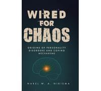 Wired for chaos - Origins of personality disorders and coping mechanisms