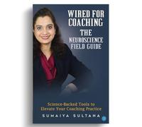 Wired For Coaching- The Neuroscience Guide