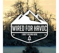 Wired for Havoc I Don'T Belong Here (CD)