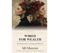 Wired for Wealth: The Neuroscience of Financial Behavior