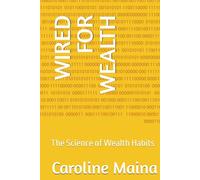 WIRED FOR WEALTH: The Science of Wealth Habits