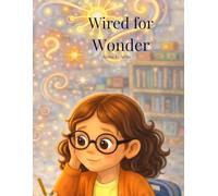 Wired for Wonder