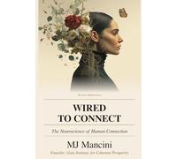 Wired to Connect: Why Your Nervous System Is Sabotaging Your Relationships - and How to Rewire It
