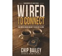 Wired To Connect: You Were Never Meant to Do Life Alone