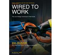 Wired to Work: The Low-Voltage Technician's Field Guide