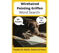 Wirehaired Pointing Griffon Word Search Puzzle Book: Word Searches with Easy to Read Print about Wirehaired Pointing Griffons, Loving Pets, Training ... Gift for Vacations, Holidays and Free Times
